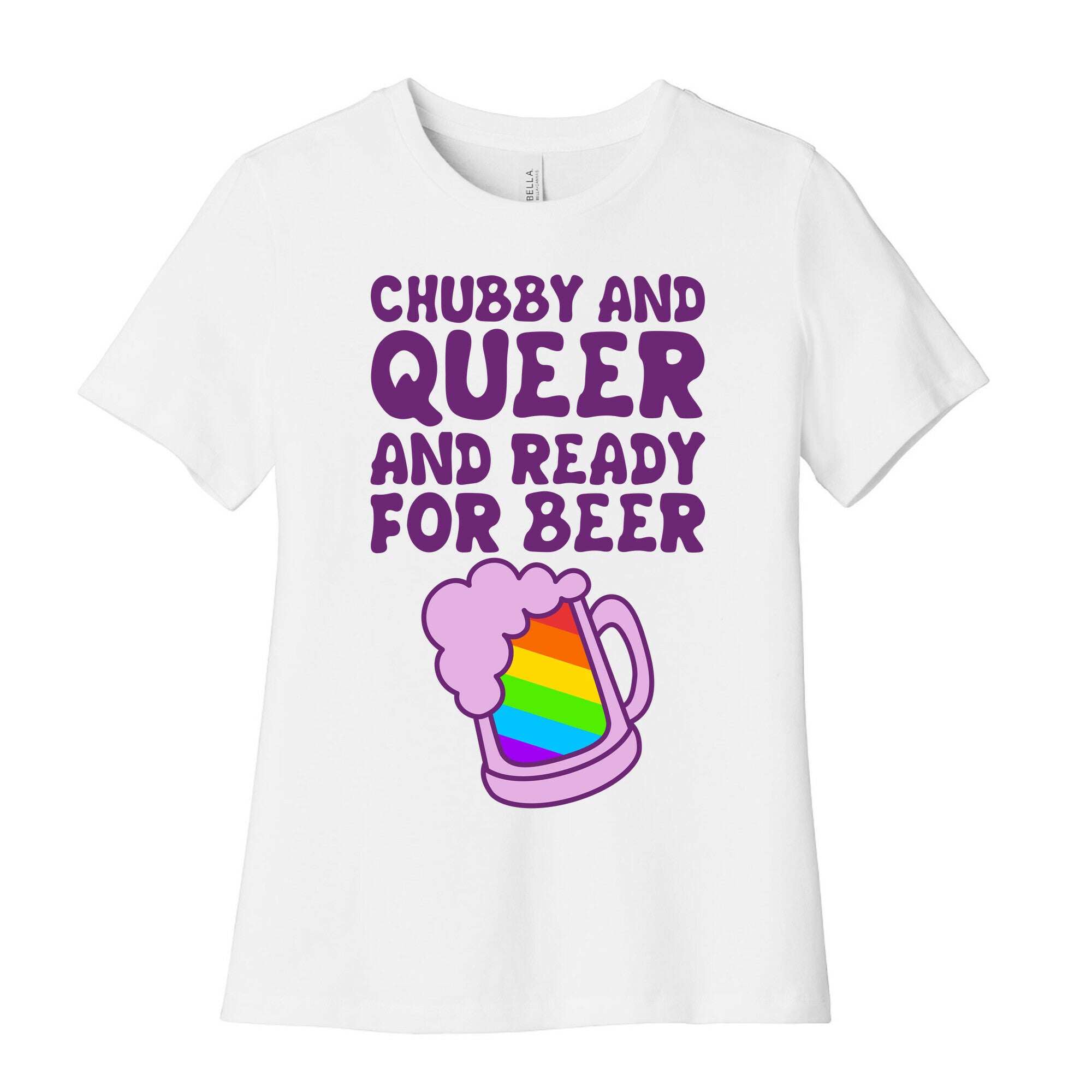 Chubby And Queer And Ready For Beer Women's Cotton Tee